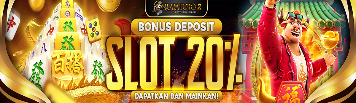 BONUS DEPOSIT SLOT 20% Banner
